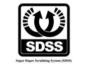 SUPER DUPER SCRUBBING SYSTEM (SDSS)