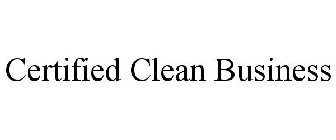 CERTIFIED CLEAN BUSINESS