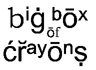 BIG BOX OF CRAYONS