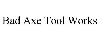 BAD AXE TOOL WORKS
