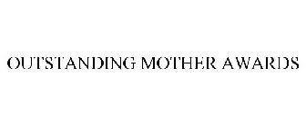 OUTSTANDING MOTHER AWARDS