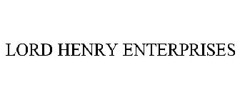 LORD HENRY ENTERPRISES