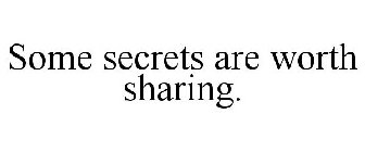 SOME SECRETS ARE WORTH SHARING.