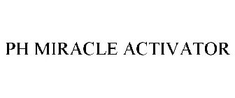 PH MIRACLE ACTIVATOR