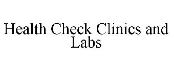 HEALTH CHECK CLINICS AND LABS