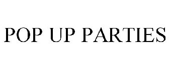 POP UP PARTIES