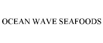OCEAN WAVE SEAFOODS