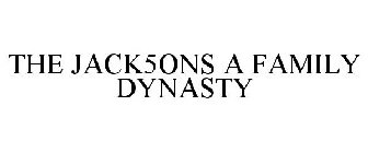 THE JACK5ONS A FAMILY DYNASTY