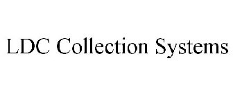 LDC COLLECTION SYSTEMS