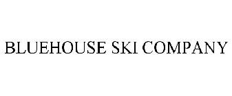 BLUEHOUSE SKI COMPANY