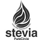 NATURALLY SWEETENED WITH STEVIA PURECIRCLE