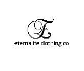 E ETERNALIFE CLOTHING CO
