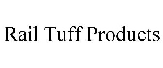 RAIL TUFF PRODUCTS