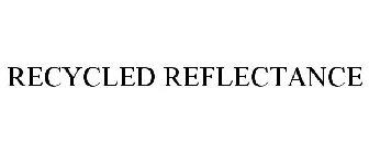 RECYCLED REFLECTANCE