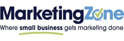 MARKETING ZONE WHERE SMALL BUSINESS GETS MARKETING DONE