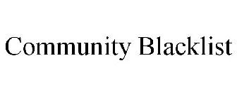 COMMUNITY BLACKLIST