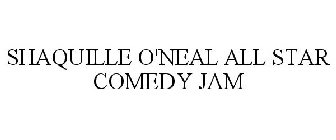 SHAQUILLE O'NEAL'S ALL STAR COMEDY JAM