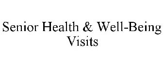SENIOR HEALTH & WELL-BEING VISITS