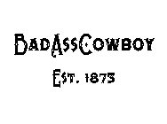 BADASSCOWBOY EST. 1873