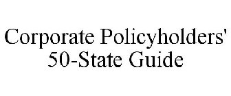 CORPORATE POLICYHOLDERS' 50-STATE GUIDE