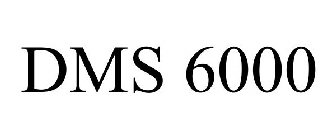 DMS 6000
