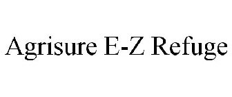 AGRISURE E-Z REFUGE