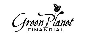 GREEN PLANET FINANCIAL