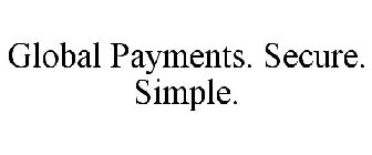GLOBAL PAYMENTS. SECURE. SIMPLE.