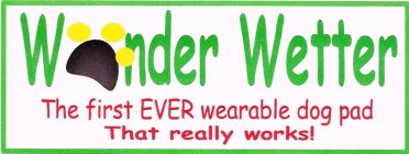 WONDER WETTER THE FIRST EVER WEARABLE DOG PAD THAT REALLY WORKS!