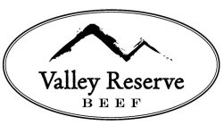 VALLEY RESERVE BEEF