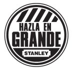 HAZLA EN GRANDE STANLEY