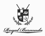 ROYAL BERMUDA