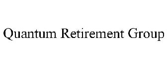 QUANTUM RETIREMENT GROUP