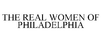 THE REAL WOMEN OF PHILADELPHIA