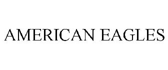 AMERICAN EAGLES