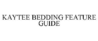 KAYTEE BEDDING FEATURE GUIDE