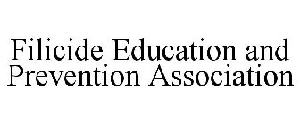 FILICIDE EDUCATION AND PREVENTION ASSOCIATION