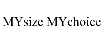 MYSIZE MYCHOICE