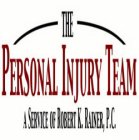 THE PERSONAL INJURY TEAM A SERVICE OF ROBERT K. RAINER, P.C.