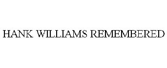 HANK WILLIAMS REMEMBERED