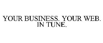 YOUR BUSINESS. YOUR WEB. IN TUNE.