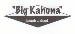 BIG KAHUNA BEACH SHEET