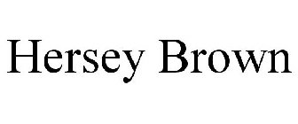 HERSEY BROWN