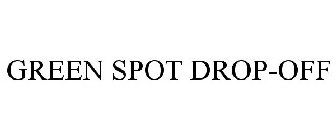 GREEN SPOT DROP-OFF