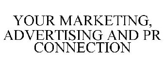 YOUR MARKETING, ADVERTISING AND PR CONNECTION
