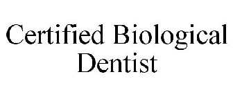 CERTIFIED BIOLOGICAL DENTIST