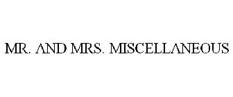 MR. AND MRS. MISCELLANEOUS