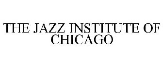 THE JAZZ INSTITUTE OF CHICAGO