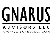 GNARUS ADVISORS LLC WWW.GNARUSLLC.COM