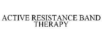 ACTIVE RESISTANCE BAND THERAPY